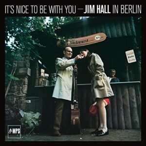 It's Nice To Be With You: Jim Hall In Berlin (CDs)