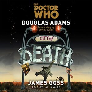 Doctor Who: City of Death: A 4th Doctor novelisation - Douglas Adams (CDs)