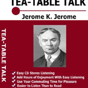 Tea-Table Talk 2-cd Unabridged Audio Set - Jerome K. Jerome - Jerome K. Jerome (CDs)