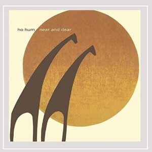 Near & Dear - Ho-Hum (CDs)