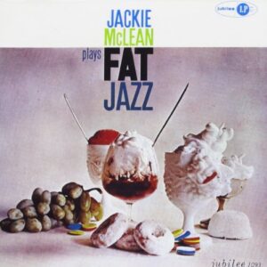 Jackie McLean Plays Fat Jazz - McLean Jackie (CDs)