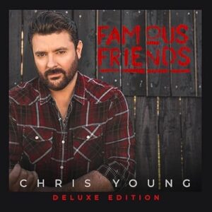 Chris Young - Famous Friends [Deluxe Edition] - Chris Young (CDs)