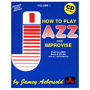 Jamey Aebersold Jazz -- How to Play Jazz and Improvise, Vol 1: The Most Widely Used Improvisation Method on the Market!, Book & 2 CDs: How to Play Jazz & Improvise (English Ed. - Aebersold, Jamey (CDs)