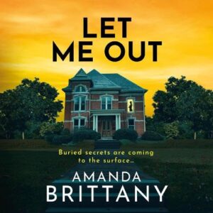 Let Me Out: A relentlessly gripping psychological thriller from Amanda Brittany for 2026 - Amanda Brittany (CDs)