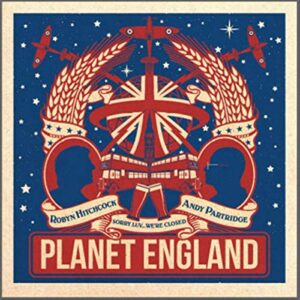 Planet England - HITCHCOCK,ROBYN & ANDY PARTRIDGE (CDs)