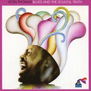 Blues & the Soulful Truth - Thomas, Leon (CDs)