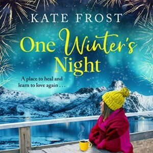 One Winter's Night: A feel-good, escapist romantic read from Kate Frost - Frost, Kate (CDs)