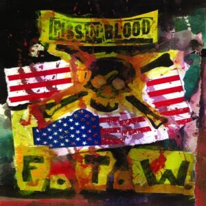 F.T.W. - Piss N' Blood (CDs)
