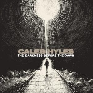 The Darkness Before The Dawn - Caleb Hyles (CDs)