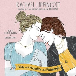 Pride and Prejudice and Pittsburgh - Lippincott, Rachael (CDs)