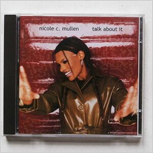 Talk About It [Audio CD] Nicole C. Mullen (CDs)