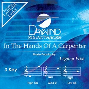 In The Hands Of A Carpenter [Accompaniment/Performance Track] - Legacy Five (CDs)