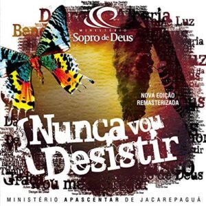 Cd.Nunca Vou Desistir - Ministerio Sopro De Deus - MINISTERIO SOPRO DE DEUS (CDs)