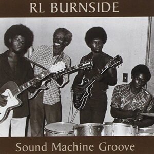 Sound Machine Groove - R.L. Burnside (CDs)