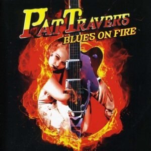 Blues On Fire by Pat Travers (2012-07-31) (CDs)