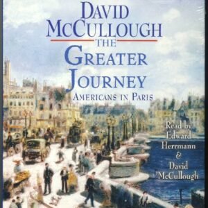The Greater Journey ... Americans in Paris.. by David McCullough Unabridged CD Audiobook (CDs)