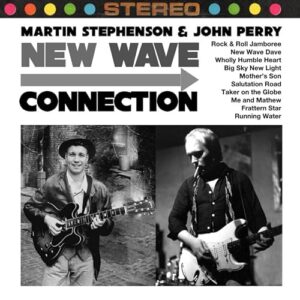 New Wave Connection - Stephenson, Martin / Perry, John (CDs)