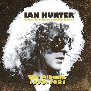 From The Knees Of My Heart (The Albums 1979-1981) - Hunter, Ian (CDs)