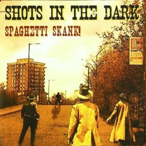Spaghetti Skank! - Shots in the Dark (CDs)