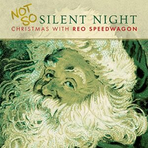 Not So Silent Night:Christmas with REO Speedwagon - Reo Speedwagon (CDs)