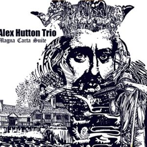 Magna Carta Suite - Alex Hutton Trio (CDs)