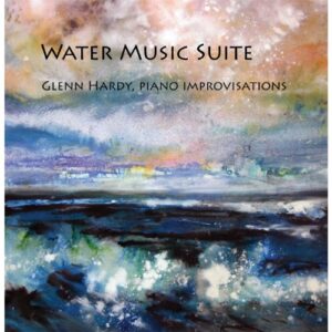 Water Music Suite - Hardy, Glenn (CDs)