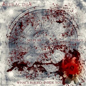 Attractha - No Fear To Face What´S Buried Inside You - Attractha (CDs)