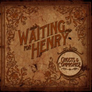 Ghosts & Compromise - Waiting for Henry (CDs)