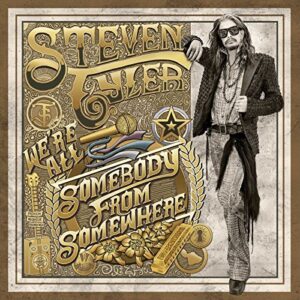 We Are All Somebody From Somewhere - Tyler, Steven (CDs)