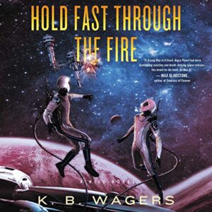Hold Fast Through the Fire: A Neog Novel: 2 - Wagers, K B (CDs)