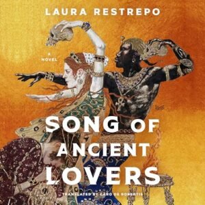Song of Ancient Lovers - Restrepo, Laura (CDs)