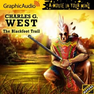 The Blackfoot Trail - Charles G. West (CDs)