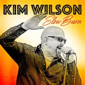 Slow Burn - Kim Wilson (CDs)