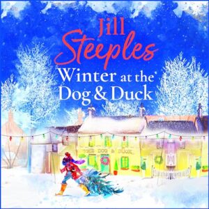 Winter at the Dog & Duck: A cosy, feel-good, festive romance from Jill Steeples - Steeples, Jill (CDs)