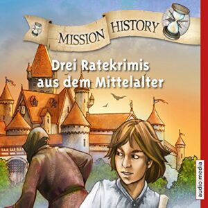 Mission History - Drei Ratekrimis aus dem Mittelalter - Lenk, Fabian (CDs)