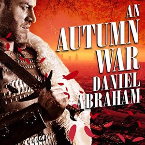 An Autumn War: 3 - Abraham, Daniel (CDs)