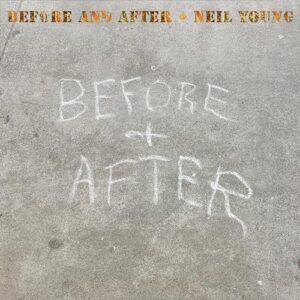 Before and After - Neil Young (CDs)
