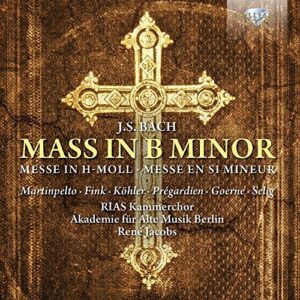 Bach J.S. Mass In B Minor - RIAS, - KAMMERCHOR / MARCUS CREED / AKADEMIE FUR ALTE MUSIK BERLIN / RENE JACOBS (CDs)