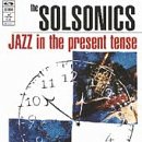 Jazz in the Present Tense [Audio CD] Solsonics (CDs)