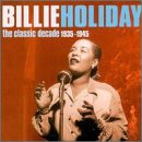 Classic Decade 1935-45 - Holiday, Billie (CDs)