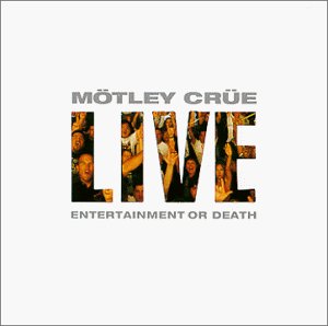 Live: Entertainment Or Death - Motley Crue (CDs)
