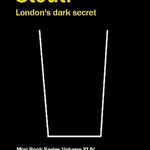 Stout!: London's dark secret (Mini Book) (English Edition) - Pattinson, Ronald (Cervejas)