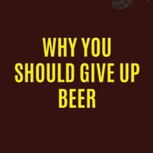 Why you Should Give up Beer: Fun book with only two words on each page, "You shouldn't!" (German Edition) - Renseh, Nick (Cervejas)