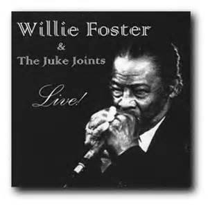 Willie Foster & the Juke Joints~ Live - Willie Foster (CDs)
