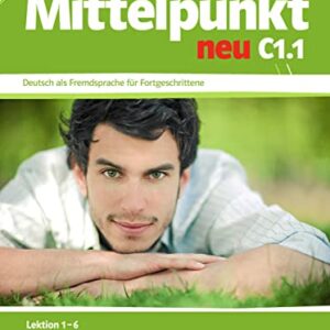 Mittelpunkt neu C1.1 - Libro del alumno (U1-U6) + Cuaderno de ejercicios + CD: Deutsch als Fremdsprache für Fortgeschrittene / Lektion 1-6 - Daniels, Albert (CDs)