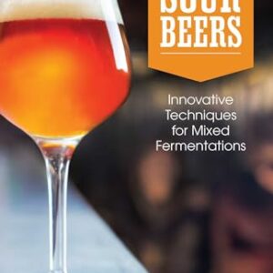 American Sour Beer: Innovative Techniques for Mixed Fermentations (English Edition) - Tonsmeire, Michael (Cervejas)
