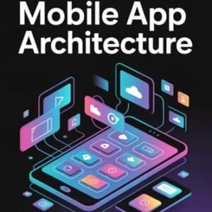 Scalable Mobile App Architecture: Design Patterns, Clean Structure, and Maintainable Systems for Modern Android and iOS App (English Edition) - Hartwell, Lucas (CDs)
