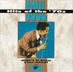 Soul Hits of the '70s: Didn't It Blow Your Mind! - Vol. 7 [Audio CD] Various Artists; Honey Cone; B.B. King; Freda Payne; Joe Simon; Betty Wright; Bobby Womack; The Chakachas; The Dramatics and Malo (CDs)