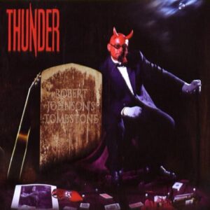 Robert Johnson's Tombstone - Thunder (CDs)