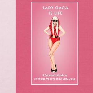 Lady Gaga Is Life: A Superfan’s Guide to All Things We Love about Lady Gaga (Modern Icons) (English Edition) - Perricone, Kathleen (CDs)